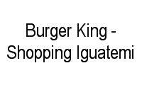 Logo Burger King - Shopping Iguatemi em Passo da Areia