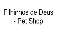 Logo Filhinhos de Deus - Pet Shop em Centro