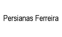 Logo Persianas Ferreira em Centro