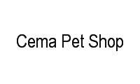 Logo Cema Pet Shop em Cachambi