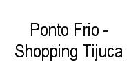 Logo Ponto Frio - Shopping Tijuca em Tijuca
