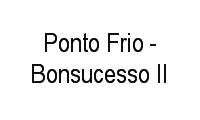 Logo Ponto Frio - Bonsucesso II em Bonsucesso