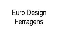 Logo Euro Design Ferragens em Leblon
