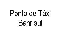 Logo Ponto de Táxi Banrisul em Centro