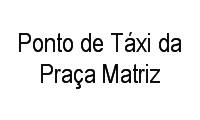 Logo Ponto de Táxi da Praça Matriz em Centro