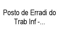 Logo Posto de Erradi do Trab Inf - Fil Machado em Conjunto Habitacional Filostro Machado Carneiro