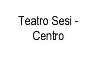 Logo Teatro Sesi - Centro em Centro