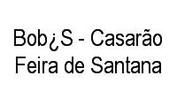 Logo Bob¿S - Casarão Feira de Santana em Centro