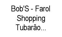 Logo Bob'S - Farol Shopping Tubarão Shopping em Aeroporto