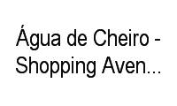 Logo Água de Cheiro - Shopping Avenida Center em Zona 01