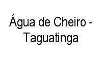 Logo Água de Cheiro - Taguatinga em Taguatinga Sul