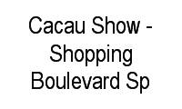Logo Cacau Show - Shopping Boulevard Sp em Tatuapé