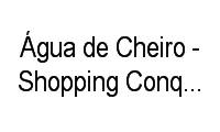 Logo Água de Cheiro - Shopping Conquista Center em Centro