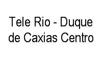 Logo Tele Rio - Duque de Caxias Centro em Centro