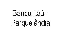 Logo Banco Itaú - Parquelândia em Presidente Kennedy