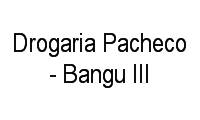 Logo Drogaria Pacheco - Bangu III em Bangu