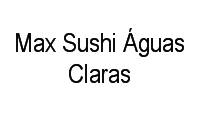 Logo Max Sushi Águas Claras em Sul (Águas Claras)