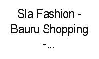 Logo Sla Fashion - Bauru Shopping - Vila Nova Cidade Universitária em Vila Nova Cidade Universitária