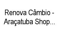 Logo Renova Câmbio - Araçatuba Shopping - Jardim Nova Yorque em Jardim Nova Yorque