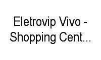 Logo Eletrovip Vivo - Shopping Center Norte - Vila Guilherme em Vila Guilherme