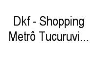 Logo Dkf - Shopping Metrô Tucuruvi - Parada Inglesa em Parada Inglesa