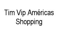 Logo Tim Vip Américas Shopping em Recreio dos Bandeirantes