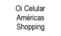 Logo Oi Celular Américas Shopping em Recreio dos Bandeirantes