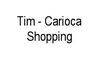 Logo Tim - Carioca Shopping em Vila da Penha