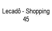 Logo Lecadô - Shopping 45 em Tijuca