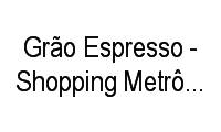 Logo Grão Espresso - Shopping Metrô Tatuapé II em Cidade Mãe do Céu