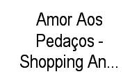 Logo Amor Aos Pedaços - Shopping Anália Franco em Vila Regente Feijó