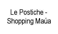 Logo Le Postiche - Shopping Maúa em Centro