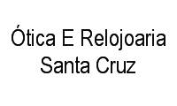 Logo Ótica E Relojoaria Santa Cruz em Centro