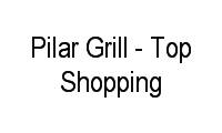 Logo Pilar Grill - Top Shopping em Moquetá