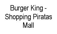 Logo Burger King - Shopping Piratas Mall em Praia do Jardim