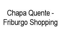 Logo Chapa Quente - Friburgo Shopping em Centro
