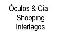 Logo Óculos & Cia - Shopping Interlagos em Jardim Umuarama