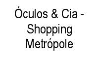 Logo Óculos & Cia - Shopping Metrópole em Centro