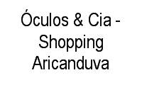 Logo Óculos & Cia - Shopping Aricanduva em Vila Aricanduva