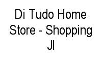 Logo Di Tudo Home Store - Shopping Jl em Centro
