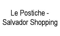 Logo Le Postiche - Salvador Shopping em Caminho das Árvores