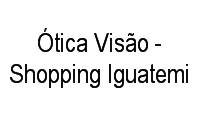 Logo Ótica Visão - Shopping Iguatemi em Edson Queiroz