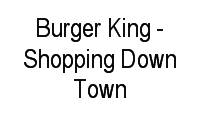 Logo Burger King - Shopping Down Town em Barra da Tijuca