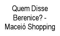 Logo Quem Disse Berenice? - Maceió Shopping em Mangabeiras