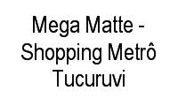 Logo Mega Matte - Shopping Metrô Tucuruvi em Parada Inglesa