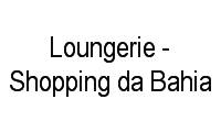 Logo Loungerie - Shopping da Bahia em Caminho das Árvores