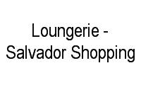 Logo Loungerie - Salvador Shopping em Caminho das Árvores