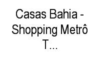 Logo Casas Bahia - Shopping Metrô Tucuruvi - Parada Inglesa em Parada Inglesa