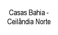 Logo Casas Bahia - Ceilândia Norte em Ceilândia Norte (Ceilândia)