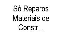 Logo Só Reparos Materiais de Construção Ltda-Fax em Asa Norte